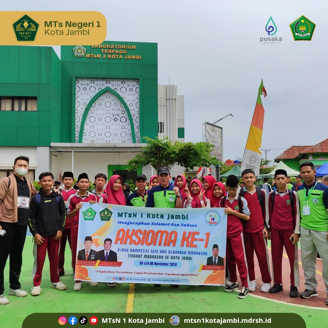 Bangkitkan Semangat Kompetisi Siswa Madrasah, MTsN 1 Kota Jambi ikuti AKSIOMA tingkat Madrasah se-Kota Jambi