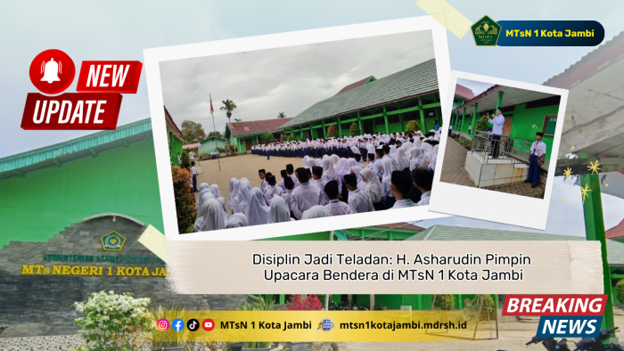 Disiplin Jadi Teladan: H. Asharudin Pimpin Upacara Bendera di MTsN 1 Kota Jambi