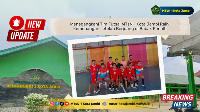 Menegangkan! Tim Futsal MTsN 1 Kota Jambi Raih Kemenangan setelah Berjuang di Babak Penalti