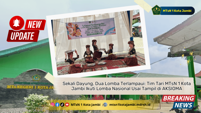 Sekali Dayung, Dua Lomba Terlampaui: Tim Tari MTsN 1 Kota Jambi Ikuti Lomba Nasional Usai Tampil di AKSIOMA