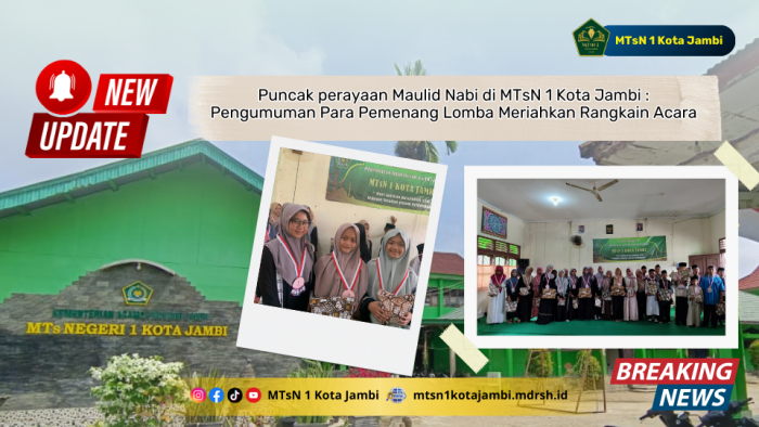 Puncak perayaan Maulid Nabi di MTsN 1 Kota Jambi : Pengumuman Para Pemenang Lomba Meriahkan Rangkain Acara