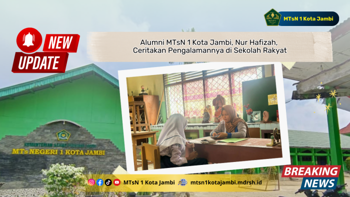 Alumni MTsN 1 Kota Jambi, Nur Hafizah, Ceritakan Pengalamannya di Sekolah Rakyat Alumni MTsN 1 Kota Jambi, Nur Hafizah, Ceritakan Pengalamannya di Sekolah Rakyat