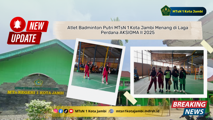 Atlet Badminton Putri MTsN 1 Kota Jambi Menang di Laga Perdana AKSIOMA II 2025 Atlet Badminton Putri MTsN 1 Kota Jambi Menang di Laga Perdana AKSIOMA II 2025