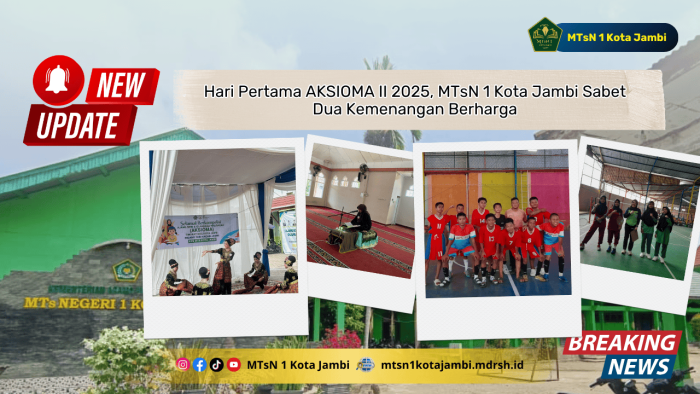Hari Pertama AKSIOMA II 2025, MTsN 1 Kota Jambi Sabet Dua Kemenangan Berharga Hari Pertama AKSIOMA II 2025, MTsN 1 Kota Jambi Sabet Dua Kemenangan Berharga